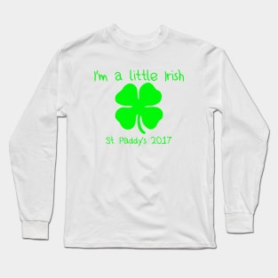 I'm a Little Irish Long Sleeve T-Shirt